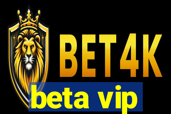 beta vip